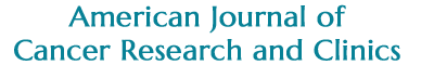 American Journal of Cancer Research and Clinics