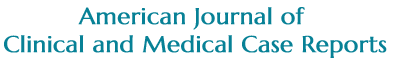 American Journal of Clinical and Medical Case Reports